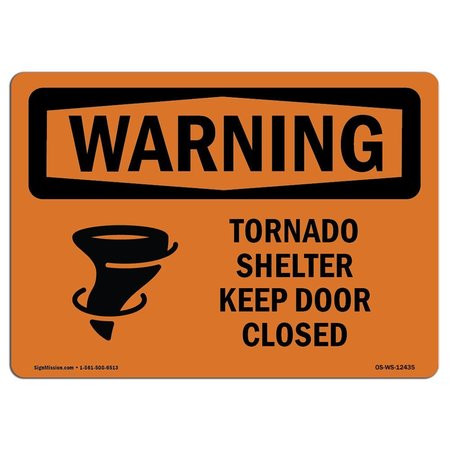 SIGNMISSION OSHA WARNING Sign, Tornado Shelter Keep Door Closed, 10in X 7in Aluminum, 7" W, 10" L, Landscape OS-WS-A-710-L-12435